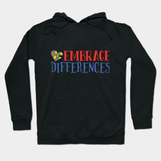 Embrace Differences, Autism Awareness Amazing Cute Funny Colorful Motivational Inspirational Gift Idea for Autistic or Au-Some for teachers and mothers of warriors Hoodie